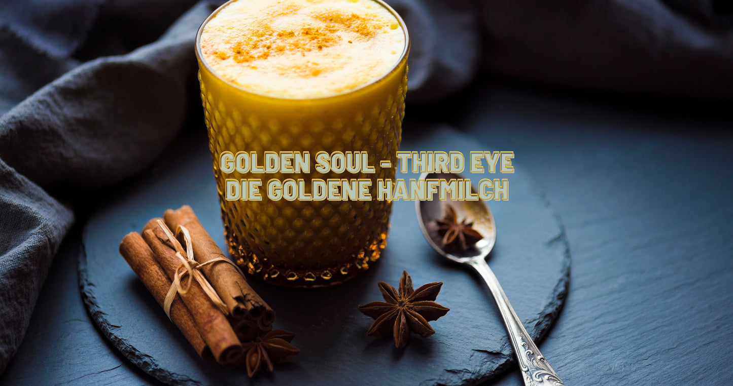 GOLDEN SOUL - DIE GOLDENE HANFMILCH (THIRD EYE)